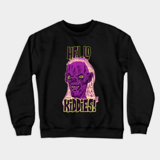 Hello Kiddies! Crewneck Sweatshirt